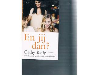 Cathy Kelly &ndash; En jij dan?