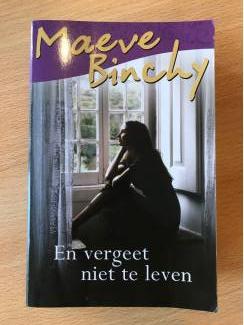Romans En vergeet niet te leven - Maeve Binchy