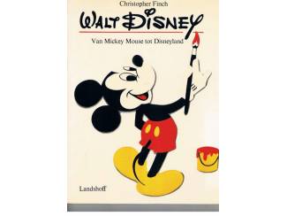 Walt Disney – Van Mickey Mouse tot Disneyland