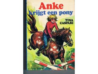 Jeugdboeken Anke krijgt een pony – Tina Caspari