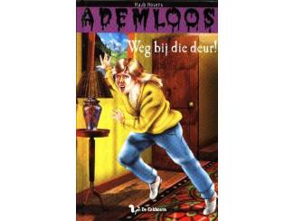 Jeugdboeken Ademloos - Weg bij die deur - Huub Hovens  Weg bij die deur: