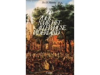 Geschiedenis en Politiek Op zoek naar het Alledaagse Vaderland - Dr A.F. Manning