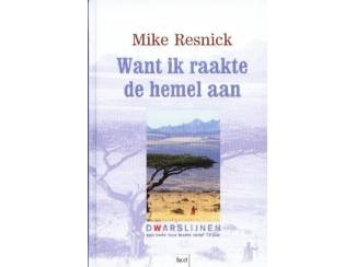 Want ik raakte de hemel aan - Mike Resnick - Dwarslijnen