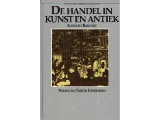 De Handel in Kunst en Antiek - Albrecht Bangert