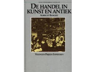 De Handel in Kunst en Antiek - Albrecht Bangert