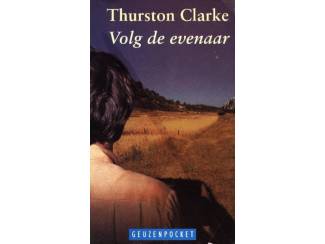 Volg de evenaar - Thurston Clarke
