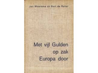 Reisboeken Met vijf gulden op zak Europa door - Jan Weersma en Bert de Ruite