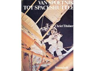 Van Spoetnik tot Spaceshuttle - Chriet Titulaer