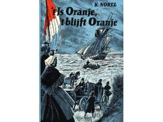 Geschiedenis en Politiek 't is Oranje, 't blijft Oranje - K. Norel