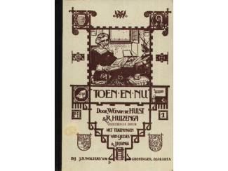 Toen en Nu dl 1 - W.G van de Hulst & R Huizinga