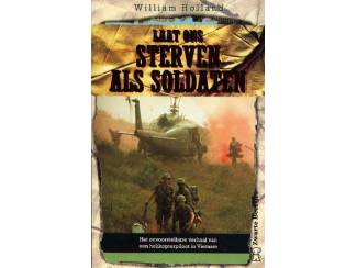 Geschiedenis en Politiek Laat ons sterven als soldaten - William Holland