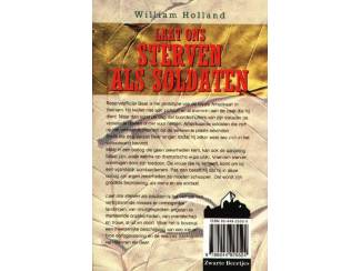 Geschiedenis en Politiek Laat ons sterven als soldaten - William Holland