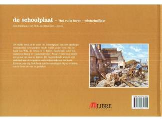 Geschiedenis en Politiek De Schoolplaat - Het volle leven Winterhalfjaar  - W.K. de Bruin