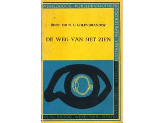Studieboeken De weg van het zien - Prof Dr M.C. Colenbrander - Wereldboog seri
