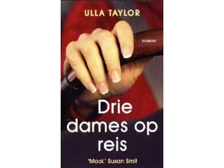 Reisboeken Drie dames op reis - Ulla Taylort