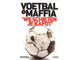 Sport | Voetbal Voetbal & Maffia - T Knipping & I van Duren