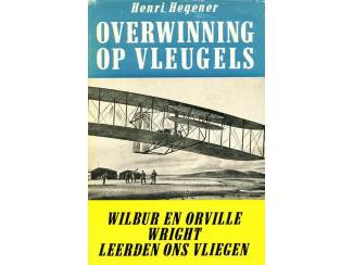 Geschiedenis en Politiek OVERWINNING OP VLEUGELS - Henri Hegener