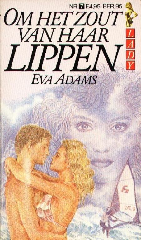 Om het zout van haar Lippen - Eva Adams(Lady).