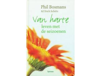 Spiritualiteit en Psychologie Van harte - Phil Bosmans