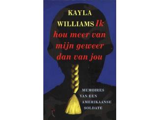 Ik hou meer van mijn geweer dan van jou - Kayla Williams