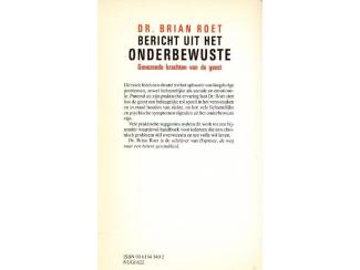 Spiritualiteit en Psychologie Bericht uit het Onderbewuste - Dr. Brian Roet