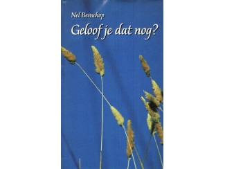 Geloof je dat nog - Nel Benschop
