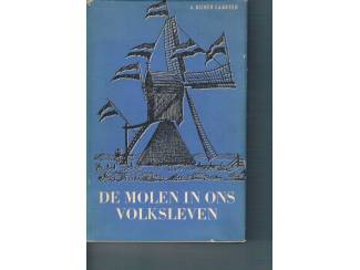 Overige Boeken en Diversen De molen in ons volksleven &ndash;  A. Bicker Caarten