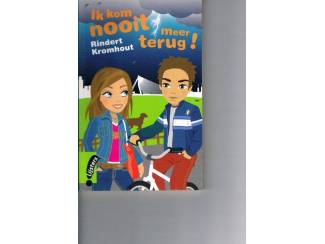 Jeugdboeken Lijsters – Ik kom nooit meer terug! – Rindert Kromhout