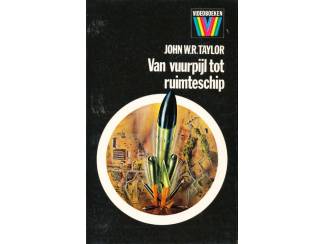 Hobby en Techniek Van vuurpijl tot ruimteschip - John W.R. Taylor