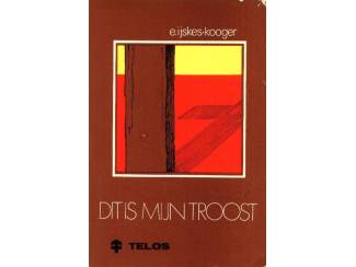 Dit is mijn troost - E. IJskes - Kooger