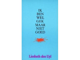 Geschiedenis en Politiek Ik ben wel gek maar niet goed - Liesbeth den Uyl