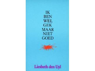Geschiedenis en Politiek Ik ben wel gek maar niet goed - Liesbeth den Uyl