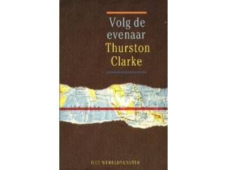 Volg de evenaar - Thurston Clarke