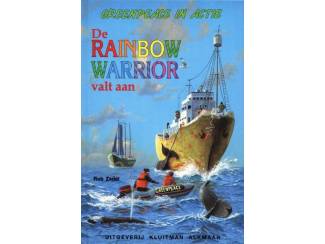 Greenpeace in actie - De Rainbow Warrior valt aan - Rob Zadel