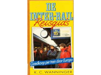 Reisboeken De Inter-rail Reisgids - K.C. Wanninger