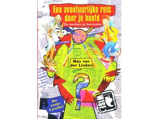 Een avontuurlijke reis door je hoofd - Max van der Linden