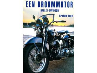 Een Droommotor - Harley Davidson - Graham Scott