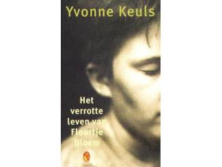 Romans Het verrotte leven van Floortje Bloem - Yvonne Keuls