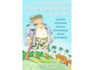 Geschiedenis en Politiek Hoe de Duitsers dapper standhielden  in Vietnam - Oscar Westers