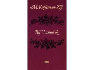 Bij U schuil ik - M. Koffeman - Zijl