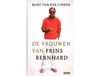 De vrouwen van Prins Bernhard - Marc van der Linden