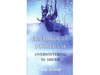 Reisboeken Een ijskoude doorbraak - Henk de Velde