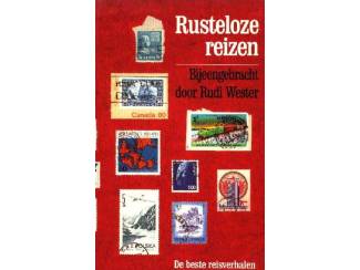 Rusteloze reizen - bijeengebracht door Rudi Wester.