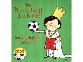 Hoe Koning Johan het voetbalspel uitvond - Pixi boekje