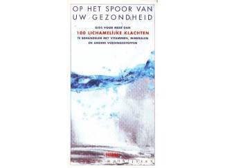 Medisch en Gezondheid Op het spoor van uw gezondheid - Eugene Mathijssen