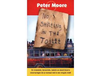Reisboeken No shitting in the Toilet - Peter Moore