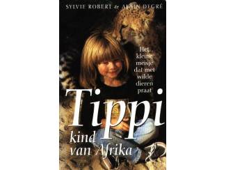 Tippi kind van Afrika - Sylvie Robert & Alain Degr&eacute;