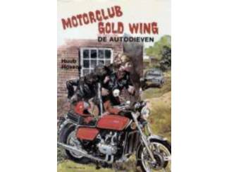 Motorclub Gold Wing - De Autodieven - Huub Hovens