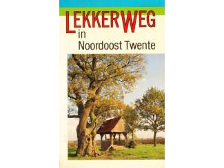 Reisboeken Lekker Weg in Noordoost Twente - Chris Houtman