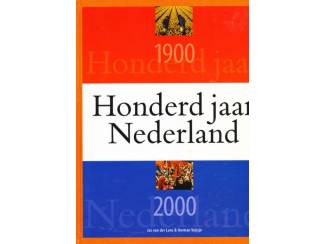 Honderd jaar Nederland 1900-2000 - Jos van der Lans & Herman Vuij